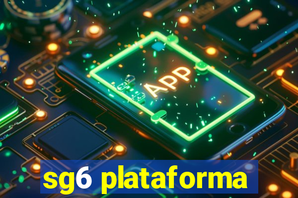 sg6 plataforma